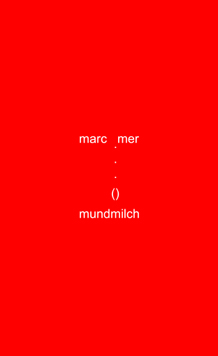 marc mer: mundmilch, ppe 2009, cover          copyright: postparadise edition | vg bild-kunst